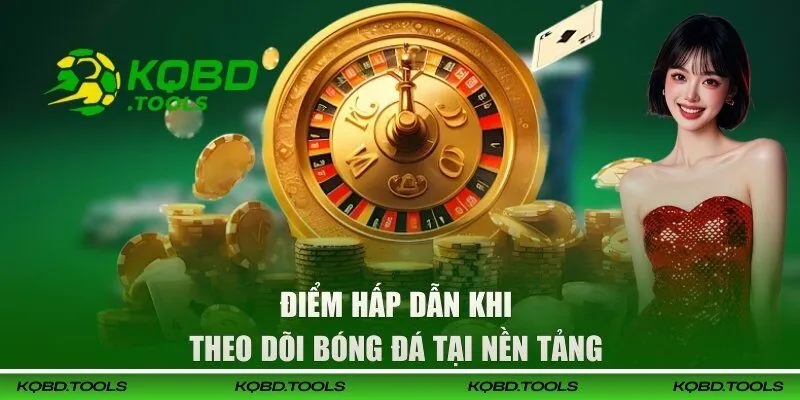 FO88 - Khám Phá Sân Chơi Đổi Thưởng Hấp Dẫn Nhất 2026 3 Điểm hấp dẫn khi theo dõi bóng đá tại nền tảng