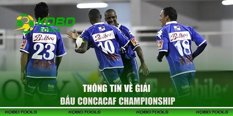 Thông tin về giải đấu CONCACAF Championship