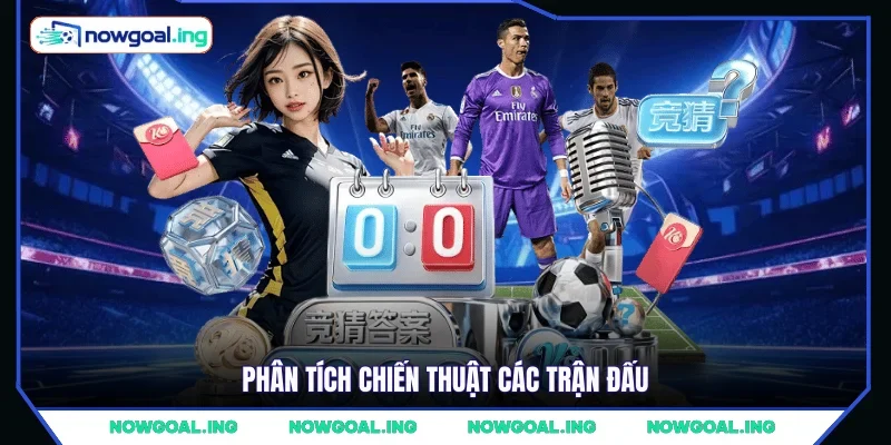 Phân tích chiến thuật các trận đấu
