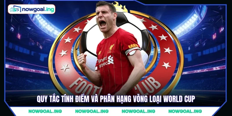 Quy tắc tính điểm và phân hạng vòng loại World Cup