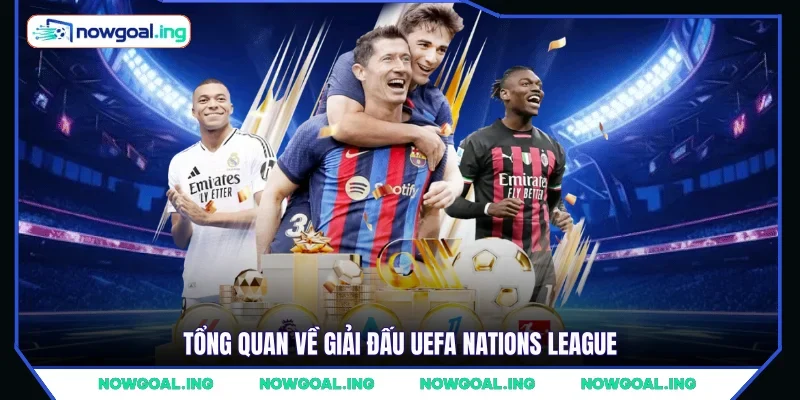 Tổng quan về giải đấu UEFA Nations League